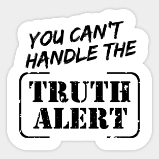 You Can’t Handle The Truth Alert Sticker